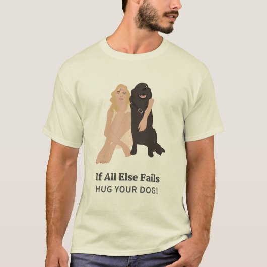 T-shirt Si tout le reste échoue à serrer votre chien (Devant)