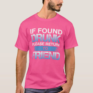 T-shirt Si trouvé ivre, veuillez le ramener à l'ami