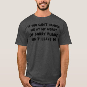 T-shirt si tu ne peux pas me traiter au pire