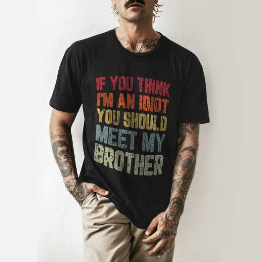 T-shirt Si tu penses que je suis un Idiot, tu devrais renc