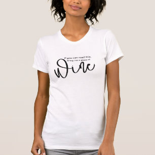 T-shirt "Si tu peux lire ça, apporte-moi du vin"