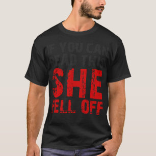 T-shirt Si tu peux lire ça, elle est tombée