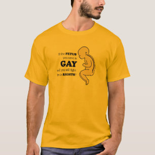 T-SHIRT SI VOTRE FŒTUS EST GAY