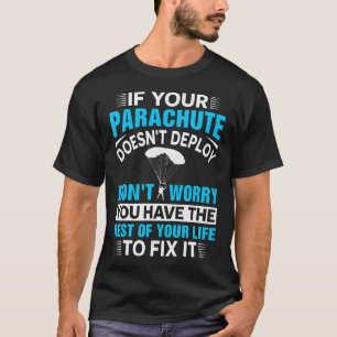 T-shirt Si Votre Parachute Ne Se Déploie Pas Ne Vous Inqui