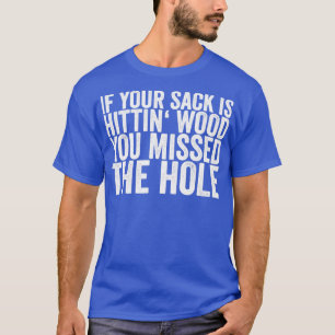 T-shirt Si Votre Sacoche Est Touché Bois Vous Avez Manqué