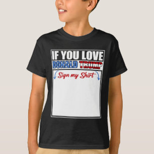 T-shirt Si vous aimez Donald Trump Signer Ma Chemise 1