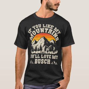 T-shirt Si Vous Aimez Mes Montagnes Vous Aimeriez Mon Busc