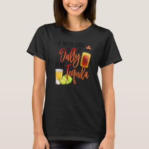 T-shirt Si Vous Allez Être Salé Apportez De La Tequila Boi