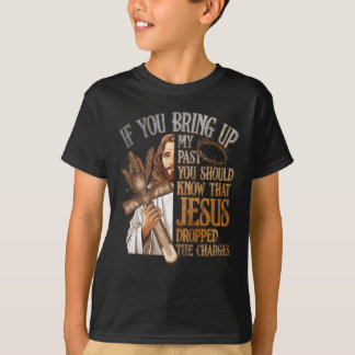 T-shirt Si Vous Apportez Mon Passé, Vous Devriez Savoir Qu