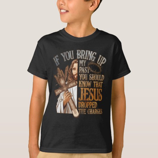 T-shirt Si Vous Apportez Mon Passé, Vous Devriez Savoir Qu (Devant)