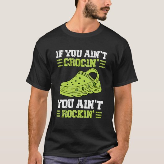 T-shirt Si Vous Avez Aint Crocin Vous Aint Rockin Cadeau V (Devant)