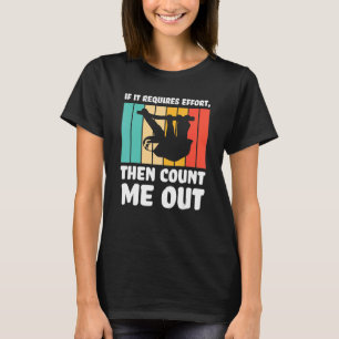 T-shirt si vous avez besoin d'effort comptez-moi sur Lazy
