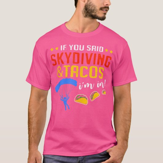 T-shirt Si Vous Avez Dit Skydive Et Tacos Skydive (Devant)
