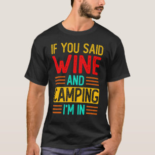T-shirt Si vous avez dit Wine and Camping Je suis à Sarcas
