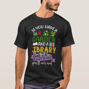 T-shirt Si vous avez un jardin et une bibliothèque, vous a