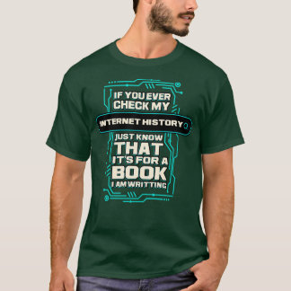 T-shirt Si Vous Avez Un Jour Vérifié Mon Historique Intern