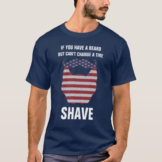 T-shirt Si vous avez une barbe mais ne peut pas changer un (Devant)