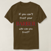 T-shirt Si vous canx27t faites confiance à votre Barber qu (Design devant)