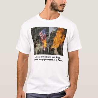T-shirt Si vous devez brûler notre drapeau, svp