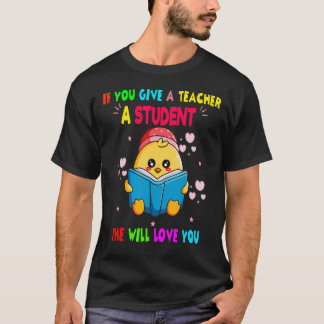 T-shirt Si vous donnez à un enseignant un élève elle vous