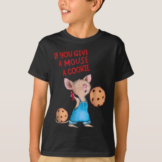 T-shirt Si Vous Donnez Une Souris Un Cookie (Devant)