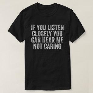 T-shirt Si vous écoutez attentivement, vous pouvez m'enten