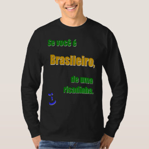 T-shirt Si vous êtes Brésilien d'un petit rire De Br PRABr