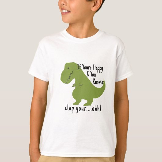 T-shirt Si vous êtes heureux Dinosaur Tee, Design T.rex en (Devant)