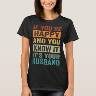 T-shirt Si vous êtes heureux et que vous le savez c'est vo