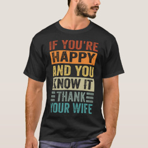 T-shirt Si vous êtes heureux et que vous le savez - Merci