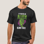 T-shirt Si vous êtes un Alien Blink Deux fois Astronome As (Devant)