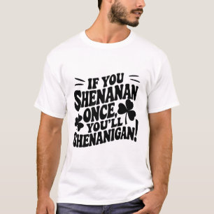 T-shirt Si vous faites des bêtises une fois 