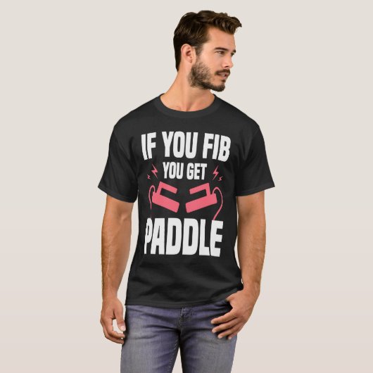 T-shirt Si vous faites une FIB, vous obtenez Paddle Cardio (Devant entier)