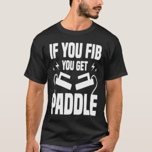 T-shirt Si vous faites une FIB, vous obtenez Paddle Cardio