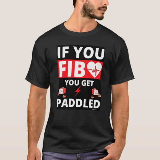 T-shirt Si Vous Fib Vous Obtenez Paddle Coeur Paramedic Em (Devant)