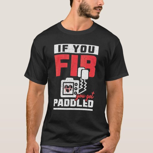 T-shirt Si Vous Fib Vous Obtenez Paddle Infirmière (Devant)