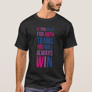 T-shirt Si Vous Jouez Pour Les Deux Équipes, Vous Gagnerez