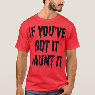 T-shirt Si vous l'avez hanté - Drôle Halloween éffrayant