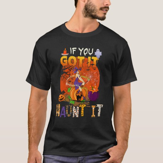 T-shirt Si Vous L'Avez Haunt Halloween sorcière Citrouille (Devant)