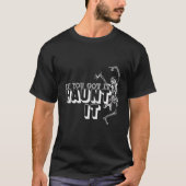 T-shirt Si Vous L'Avez Obtenu Haunt It Funny Skeleton (Devant)