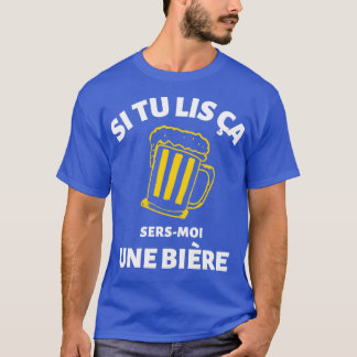 T-shirt Si vous lisez ceci me servez une bière humour drôl