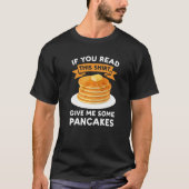 T-shirt Si Vous Lisez Cela, Donnez-Moi Quelques Pancakes P (Devant)