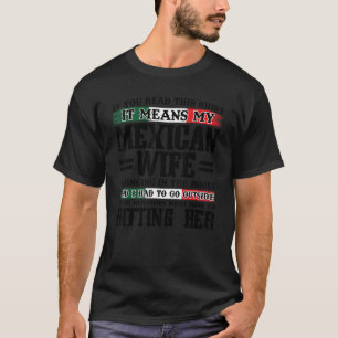 T-shirt si vous lisez cela signifie ma femme mexicaine Mex