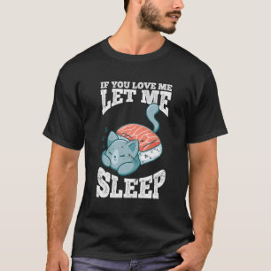 T-shirt Si vous m'aimez laissez-moi dormir Matin Muffle So