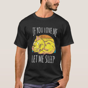 T-shirt Si vous m'aimez laissez-moi dormir Matinée étouffé