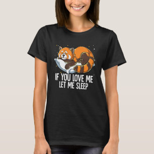 T-shirt Si Vous M'Aimez Laissez-Moi Dormir Panda Rouge