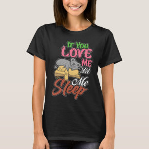 T-shirt Si Vous M'Aimez Laissez-Moi Dormir Sloth Koala Bea