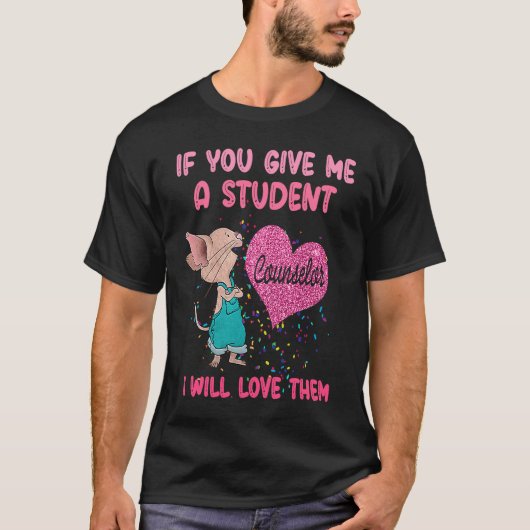 T-shirt Si Vous Me Donnez Un Étudiant, Je Les Aimerai Cons (Devant)