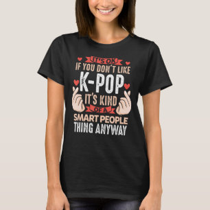T-shirt Si vous n'aimez pas Kpop Merch K-pop Merchandise G