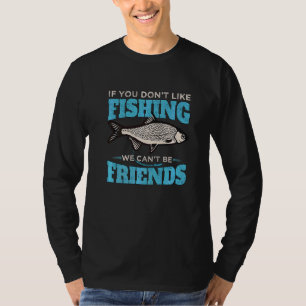 T-shirt Si vous n'aimez pas la pêche, nous ne pouvons pas